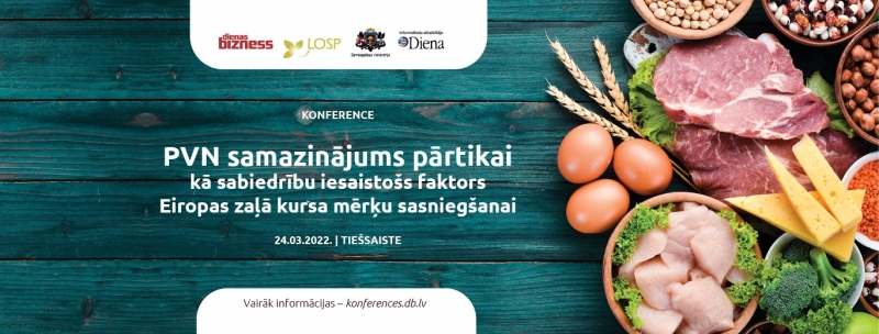 Konference "PVN samazinājums pārtikai kā sabiedrību iesaistošs faktors Eiropas zaļā kursa mērķu sasniegšanai"