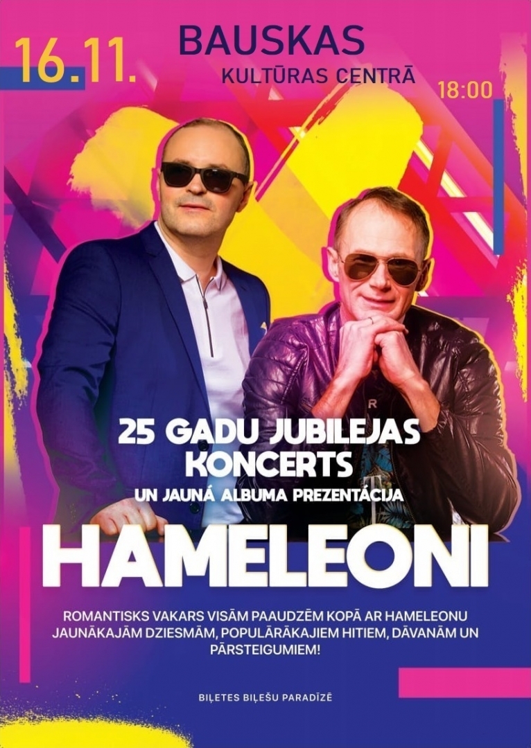 Grupas “Hameleoni” 25 gadu jubilejas koncerts 2024. gada 16. novembrī plkst. 18:00 Bauskas Kultūras centrā