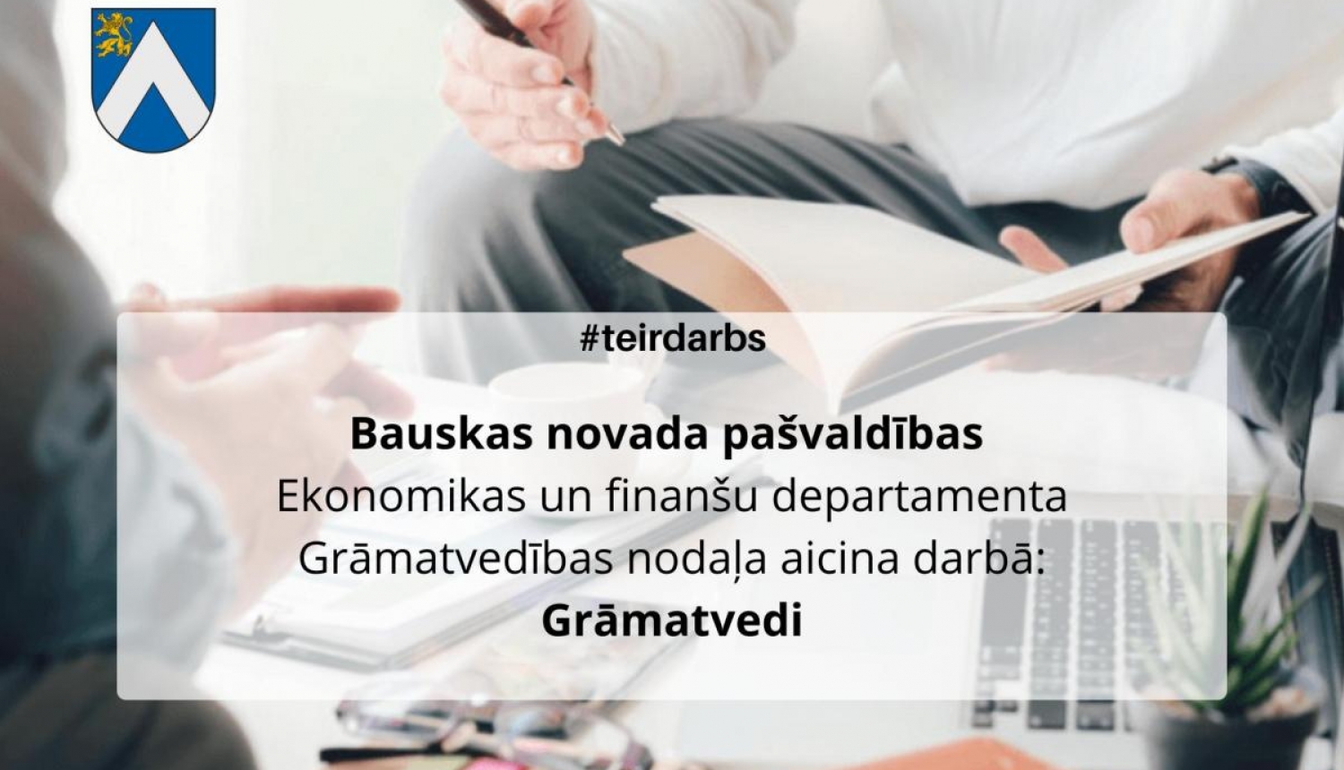 Bauskas novada pašvaldības Ekonomikas un finanšu departamenta Grāmatvedības nodaļa aicina darbā grāmatvedi